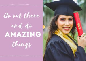 Go out and do amazing things!