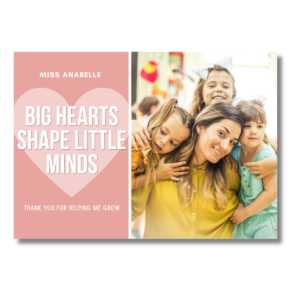Big Hearts Shape Little Minds Thank You Teacher Card